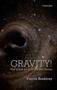Gravity! : The Quest for Gravitational Waves by Pierre Binetruy - Hardback