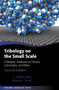 Tribology on the Small Scale : A Modern Textbook on Friction, Lubrication, and Wear by C.Mathew Mate - Hardback