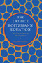 The Lattice Boltzmann Equation : For Complex States of Flowing Matter by Sauro Succi - Hardback
