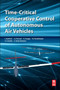 Time-Critical Cooperative Control of Autonomous Air Vehicles by Isaac Kaminer - Paperback