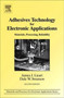 Adhesives Technology for Electronic Applications : Materials, Processing, Reliability by James J. Licari - Paperback
