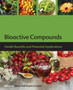 Bioactive Compounds : Health Benefits and Potential Applications by Maira Rubi Segura Campos - Paperback
