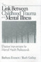 The Link Between Childhood Trauma and Mental Illness : Effective Interventions for Mental Health Professionals by Barbara Everett - Paperback