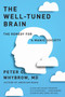 The Well-Tuned Brain : The Remedy for a Manic Society by Peter C. Whybrow - Paperback
