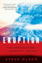 Eruption : The Untold Story of Mount St. Helens by Steve Olson - Paperback