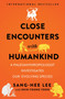 Close Encounters with Humankind : A Paleoanthropologist Investigates Our Evolving Species by Sang-Hee Lee - Hardback