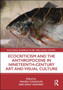 Ecocriticism and the Anthropocene in Nineteenth-Century Art and Visual Culture by Maura Coughlin - Hardback