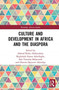 Culture and Development in Africa and the Diaspora by Ahmad Shehu Abdussalam - Hardback