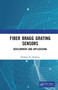 Fiber Bragg Grating Sensors: Development and Applications by Hisham Hisham - Hardback
