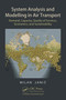 System Analysis and Modelling in Air Transport : Demand, Capacity, Quality of Services, Economic, and Sustainability by Milan Janic - Hardback