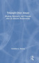 Triumph Over Abuse : Healing, Recovery, and Purpose after an Abusive Relationship by Christine E. Murray - Hardback
