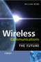 Wireless Communications : The Future by William Webb - Hardback