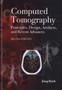 Computed Tomography Principles, Design, Artifacts, and Recent Advances by Jiang Hsieh - Hardback