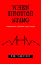 When Hectics Sting : Triumphs and Defeats of Plain Citizen by H M Magnuson - Hardback