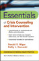 Essentials of Crisis Counseling and Intervention by Donald E. Wiger - Paperback