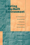 Creating the Built Environment : The Practicalities of Designing, Constructing and Owning Buildings by Leslie Holes - Paperback