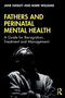 Fathers and Perinatal Mental Health : A Guide for Recognition, Treatment and Management by Jane Hanley - Paperback