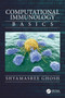 Computational Immunology : Basics by Shyamasree Ghosh - Hardback