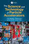 The Science and Technology of Particle Accelerators by Rob Appleby - Hardback
