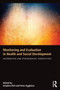 Monitoring and Evaluation in Health and Social Development : Interpretive and Ethnographic Perspectives by Stephen Bell - Paperback