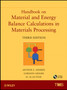 Handbook on Material and Energy Balance Calculations in Material Processing : Includes CD-ROM by Arthur E. Morris - Hardback