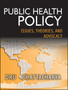 Public Health Policy : Issues, Theories, and Advocacy by Dhrubajyoti Bhattacharya - Paperback