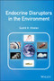 Endocrine Disruptors in the Environment by Sushil K. Khetan - Hardback