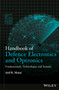 Handbook of Defence Electronics and Optronics : Fundamentals, Technologies and Systems by Anil K. Maini - Hardback