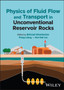 Physics of Fluid Flow and Transport in Unconventional Reservoir Rocks by Behzad Ghanbarian - Hardback