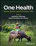 One Health : Human, Animal, and Environment Triad by Meththika Vithanage - Hardback