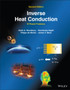 Inverse Heat Conduction : Ill-Posed Problems by Keith A. Woodbury - Hardback