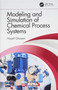 Modeling and Simulation of Chemical Process Systems by Nayef Ghasem - Hardback