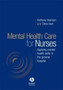 Mental Health Care for Nurses : Applying Mental Health Skills in the General Hospital by Anthony Harrison - Paperback