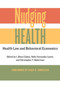 Nudging Health : Health Law and Behavioral Economics by I.Glenn Cohen - Paperback