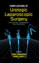 Complications of Urologic Laparoscopic Surgery by Sanjay Ramakumar - Hardback