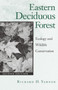 Eastern Deciduous Forest : Ecology and Wildlife Conservation by Richard H. Yahner - Paperback