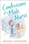 Confessions of a Male Nurse by Michael Alexander - Paperback