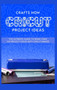 Cricut Project Ideas : The ultimate guide to make over 100 project ideas with cricut maker by Pamela Garrison - Hardback