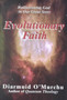 Evolutionary Faith: Rediscovering God in Our Great Story
