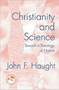 Christianity and Science : Toward a Theology of Nature