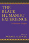 The Black Humanist Experience : An Alternative to Religion