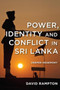 Power, Identity and Conflict in Sri Lanka : Deeper Hegemony