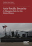 Asian-Pacific Regional Security and the US : A Changing Role for the United States
