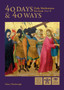 40 Days and 40 Ways : Daily Meditations for Lent - Year B