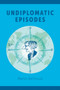 Undiplomatic Episodes