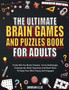 The Ultimate Brain Games And Puzzles Book For Adults : Tricky But Fun Brain Teasers, Trivia Challenges, Crosswords, Word Searches And Much More To Keep Your Mind Young And Engaged by Donovan Ellis - Paperback