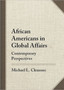 African Americans in Global Affairs : Contemporary Perspectives