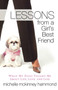 Lessons from a Girl's Best Friend : What My Dog Taught Me About Life, Love, and God
