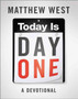 Today Is Day One : A Devotional