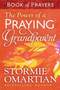 The Power of a Praying Grandparent Book of Prayers The Power of a Praying Grandparent Book of Prayers